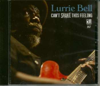 CD Lurrie Bell: Can't Shake This Feeling 611021