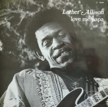 Album Luther Allison: Love Me Papa