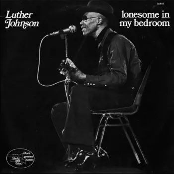 Luther Johnson: Lonesome In My Bedroom