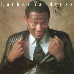 LP Luther Vandross: Never Too Much 591067