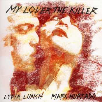 CD Lydia Lunch: My Lover The Killer 601862