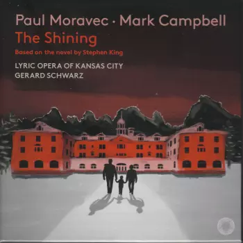 Lyric Opera Of Kansas ...: Paul Moravec: The Shining