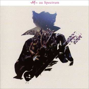 Album -M-: Au Spectrum