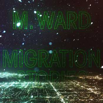 CD M. Ward: Migration Stories 542094