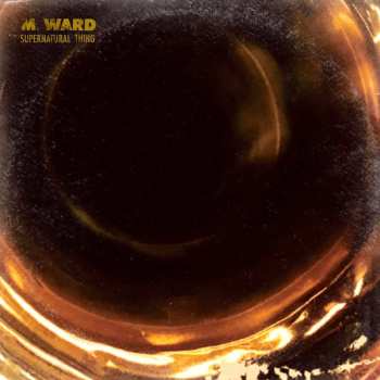 LP M. Ward: Supernatural Thing LTD 588976