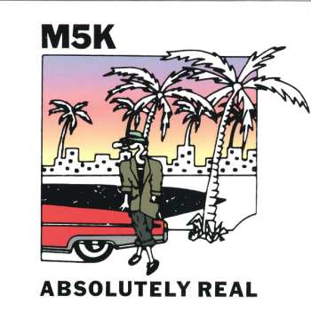 M5K: Absolutely Real