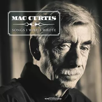 Mac Curtis: Songs I Wish I Wrote