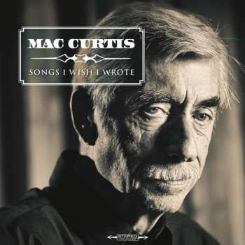 LP Mac Curtis: Songs I Wish I Wrote 247761