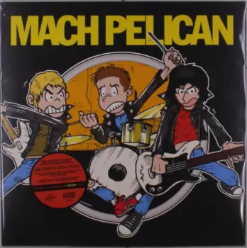 Mach Pelican: Mach Pelican