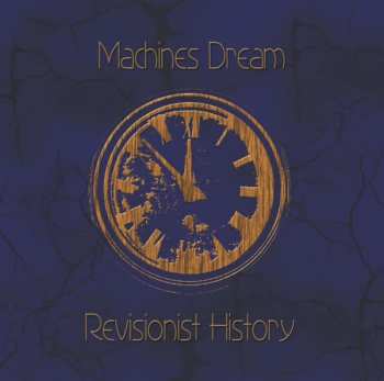 Album Machines Dream: Revisionist History