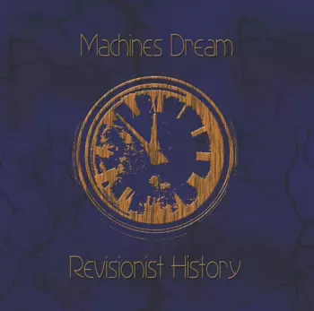 Machines Dream: Revisionist History