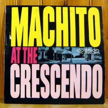 Machito: Machito At The Crescendo