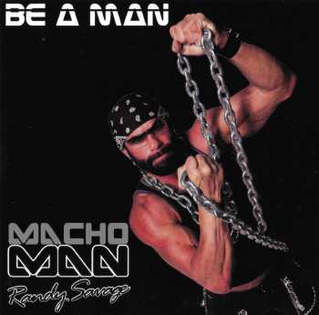 Album Macho Man Randy Savage: Be A Man