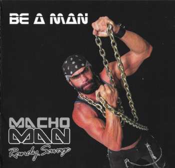 CD Macho Man Randy Savage: Be A Man 631084