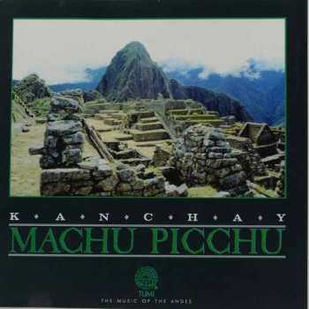 Album Kanchay: Machu Picchu