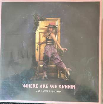 Album Mad Hatter's Daughter: Where Are We Runnin