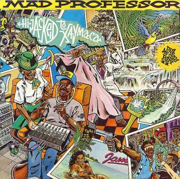 Album Mad Professor: Dub Me Crazy Part 11: Hi-Jacked To Xaymaca (Jamaica)