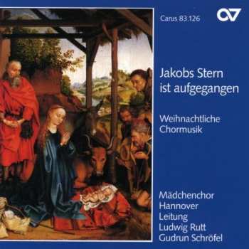 Album Mädchenchor Hannover: Jakobs Stern Ist Aufgegangen: Weihnachtliche Chormusik