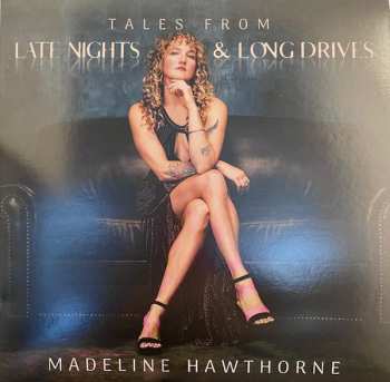 Madeline Hawthorne: Tales From Late Nights & Long Drives