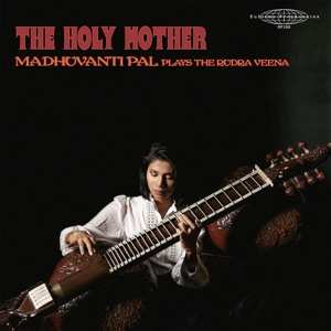 2LP Madhuvanti Pal: The Holy Mother - Madhuvanti Pal Plays The Rudra Veena LTD 518068