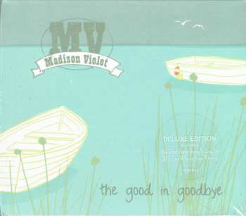 CD Madison Violet: The Good In Goodbye DLX 615529