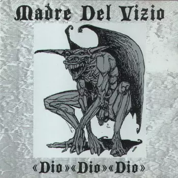 Madre Del Vizio: !Dio!Dio!Dio!