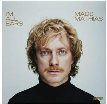 Album Mads Mathias: I'm All Ears