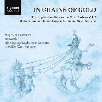 Album Magdalena Consort: In Chains Of Gold - The English Pre-restoration Verse Anthem Vol.2