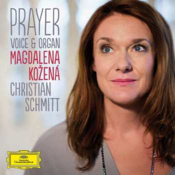 Album Magdalena Kožená: Prayer - Voice & Organ