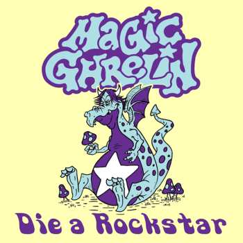 Album Magic Ghrelin: Die A Rockstar