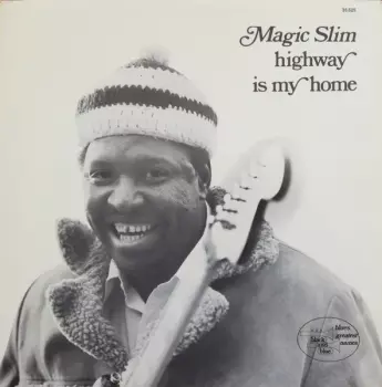 Magic Slim: Highway Is My Home