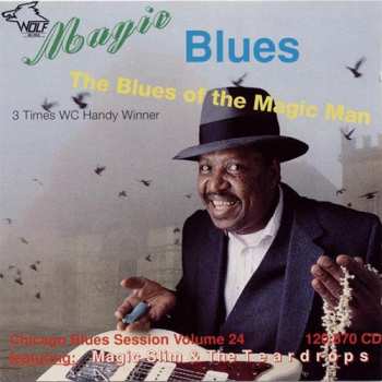 Magic Slim & The Teardrops: Magic Blues - The Blues Of The Magic Man