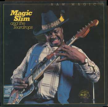 Magic Slim & The Teardrops: Raw Magic