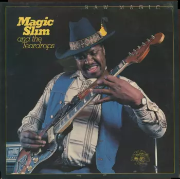 Magic Slim & The Teardrops: Raw Magic