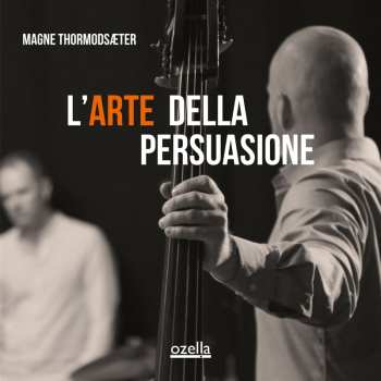 Album Magne Thormodsæter: L'arte Della Persuasione