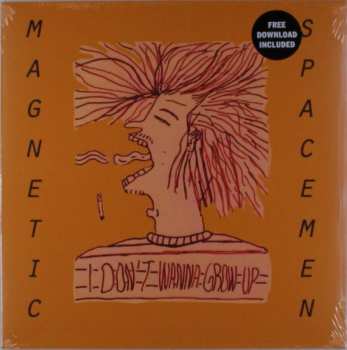 LP Magnetic Spacemen: I Don't Wanna Grow Up CLR 639035