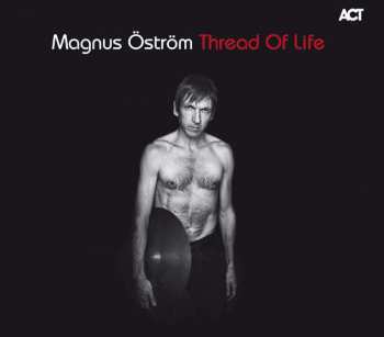 Album Magnus Öström: Thread Of Life