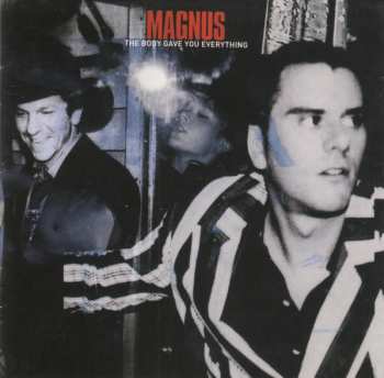 Album Magnus: The Body Gave You Everything