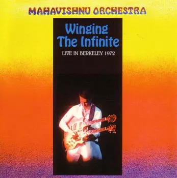 Mahavishnu Orchestra: Winging The Infinite (Live In Berkeley 1972)