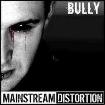 Album Mainstream Distortion: Bully