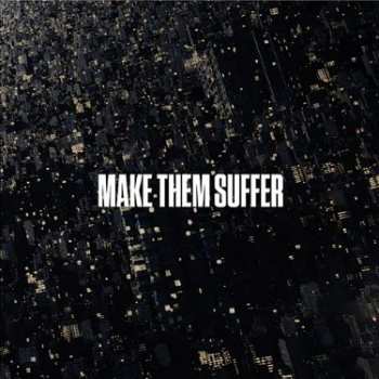 Make Them Suffer: Make Them Suffer