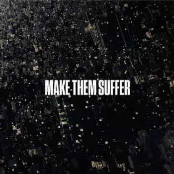 Make Them Suffer