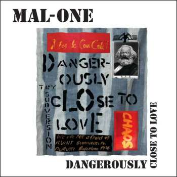 Album Mal-one: Dangerously Close To Love