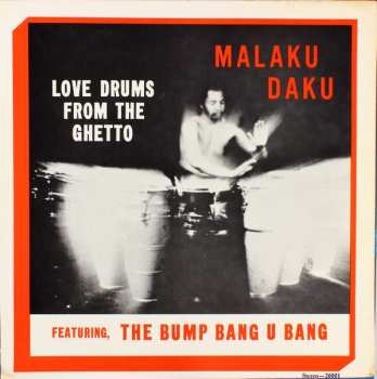 Album Malaku Daku: Love Drums From The Ghetto