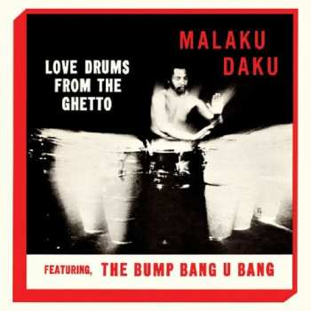 LP Malaku Daku: Love Drums From The Ghetto LTD 585261