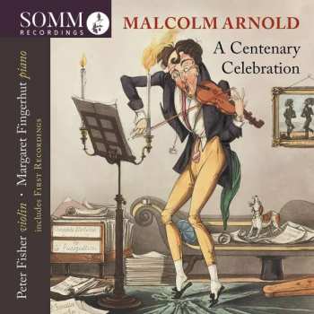 Album Malcolm Arnold: Kammermusik Für Violine & Klavier "a Centenary Celebration"