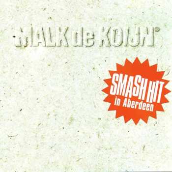 Album Malk De Koijn: Smash Hit In Aberdeen