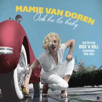 CD Mamie Van Doren: Oh Ba La Baby (Her Exciting Rock ’N’ Roll Recordings, 1956-1959) 425121