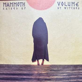 Album Mammoth Volume: Raised Up By Witches