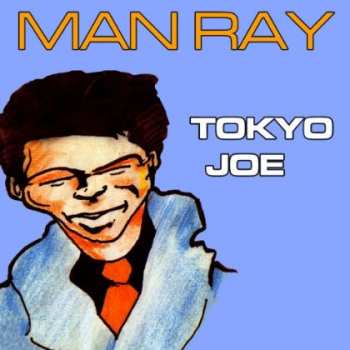 CD Man Ray: Tokyo Joe 557438